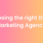 Choosing the right Digital Marketing Agency