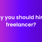 Why you should hire a freelancer?