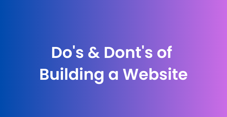 Do's & Dont's of Building a Website
