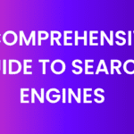 A Comprehensive Guide to Search Engines
