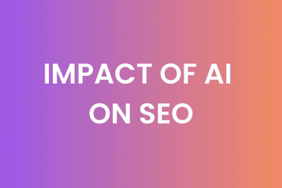 Impact Of AI on SEO