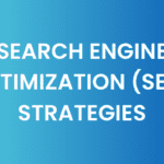 Search Engine Optimization (SEO) Strategies